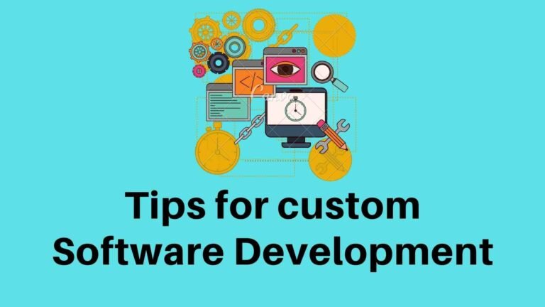 Useful Tips on Custom Software Development